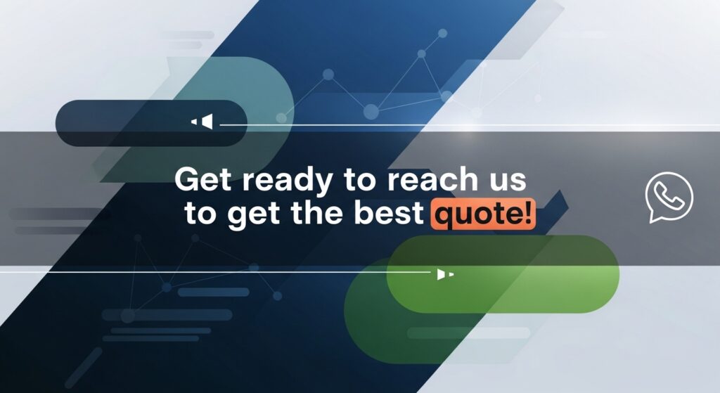 Get ready to reach us to get the best quote!